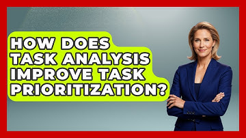 How Does Task Analysis Improve Task Prioritization? - The Time Management Pro
