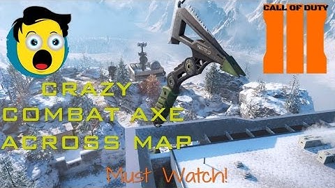 Black Ops 3 Crazy Combat Axe Across The Map On Stronghold.