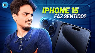 iPhone 15 - Faz sentido?