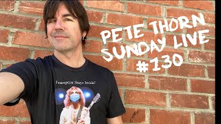 PETE THORN SUNDAY LIVE #130