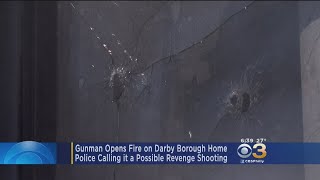 Police: Possible Revenge Shooting At Darby Home