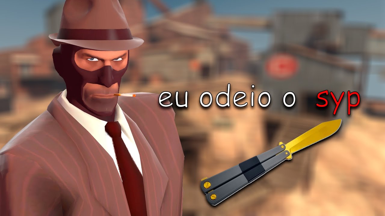 [TF2] EU SOU O PIOR SPY DESSE JOGO