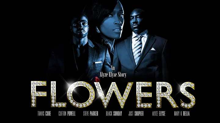 Flowers | Movie | Clifton Powell | Alyze Elyse | T...