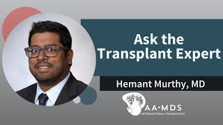 Ask the Transplant Expert - with Dr. Hemant Murthy