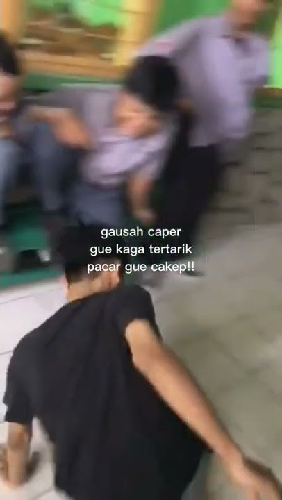 Gak Usah Sok Caper Pacar Gw Cantik #shorts #youtubeshorts