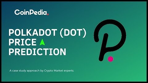 POLKADOT(DOT) Price Prediction and Technical Analysis 2022 | POLKADOT TODAY NEWS | DOT FORECAST