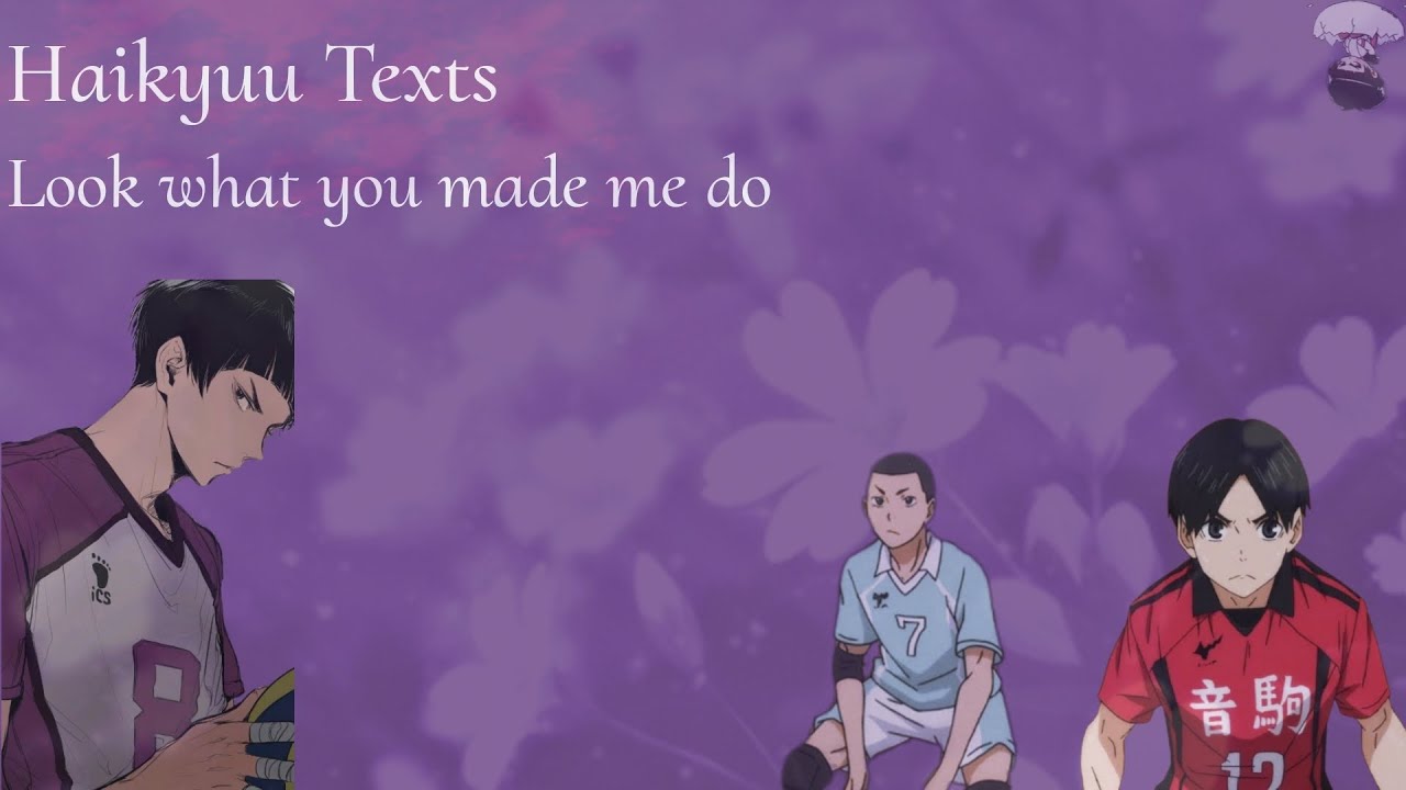 They're murderers?!||Look what you made me do||Haikyuu Texts (Goshiki, Watari and Shibayama)