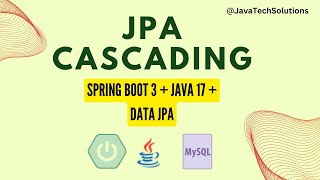 How JPA Cascading work | Implement JPA Cascading using Spring Boot 3 | Java 17