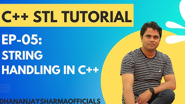 EP-05 - (C++ STL Tutorial): String Handling in C++ STL