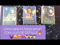 ¿Cómo será mi futuro amor?💘 CON LUJO DE DETALLE💘 #tarot #tarotamor #tarotinteractivohoy #interactivo