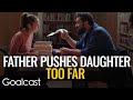 Tough dad pushes daughter too far  inspirational  goalcast