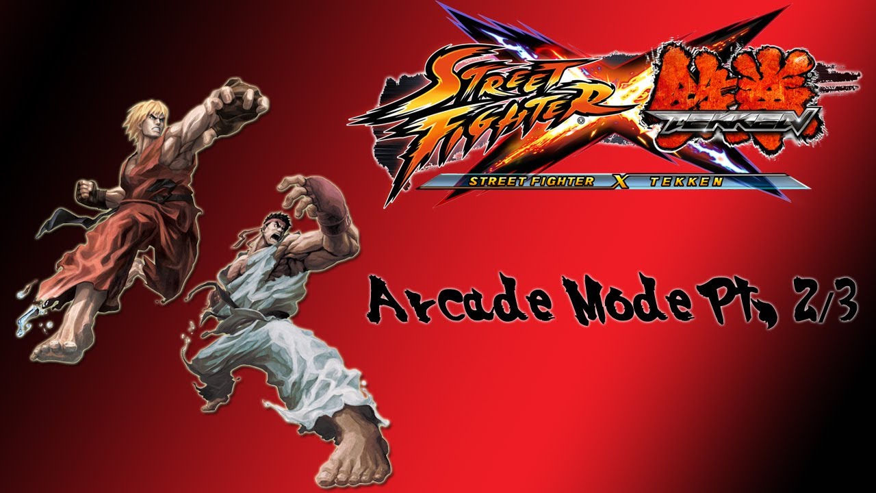 Street Fighter X Tekken Arcade Mode (Ryu & Ken Pt. 2/3)
