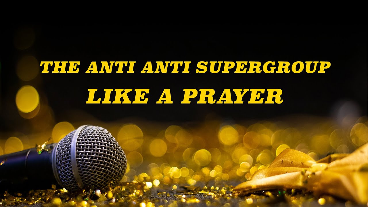 The Anti Anti Supergroup – Like A Prayer – Punkrock Cover
