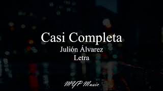 Casi completa - Julion Alvarez (Letra)🎶🔥❤