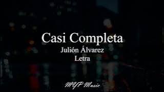 Casi completa - Julion Alvarez (Letra)🎶🔥❤