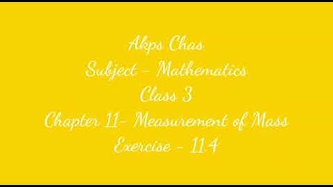 AKPS, Class 3, Sub Maths, Chapter 11, Measurement of Mass, Exercise 11.4