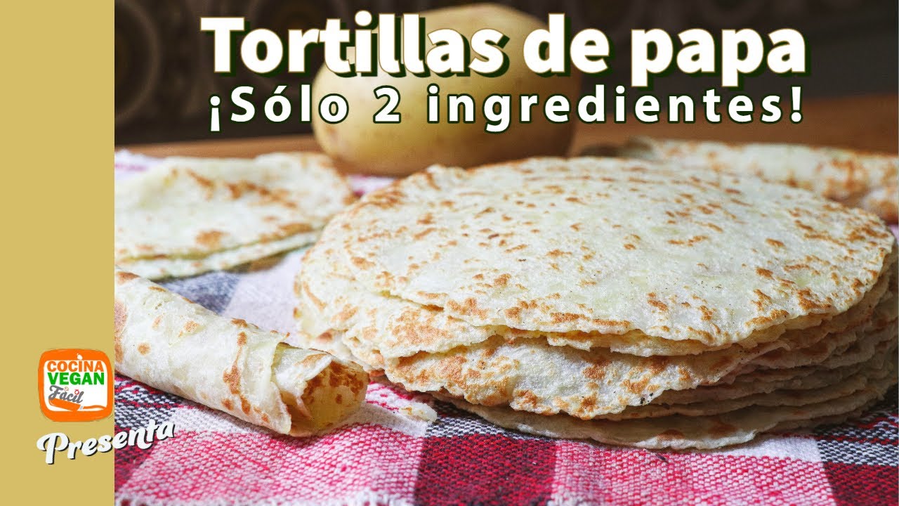 Tortillas de papa. ¡Sin harina, sólo 2 ingredientes! Cocina Vegan
