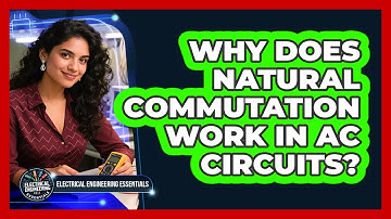 Why Does Natural Commutation Work In AC Circuits?