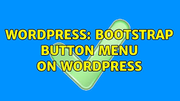 Wordpress: Bootstrap button menu on wordpress (2 Solutions!!)