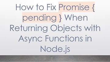 How to Fix Promise { pending } When Returning Objects with Async Functions in Node.js