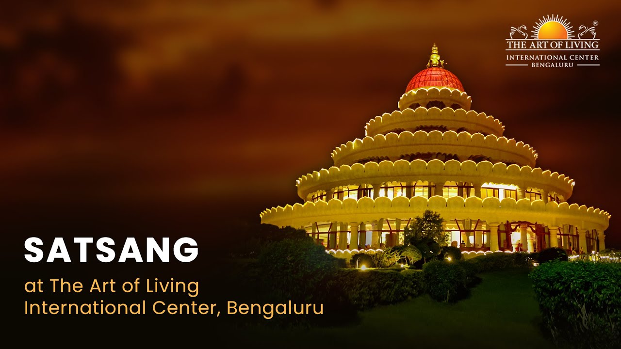 Watch LIVE: Satsang at The Art of Living International Center, Bengaluru