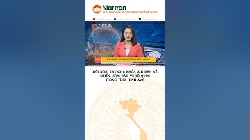 Hội nghị Trung ương 8 khóa XIII bàn về Chiến lược bảo vệ Tổ quốc trong tình hình mới