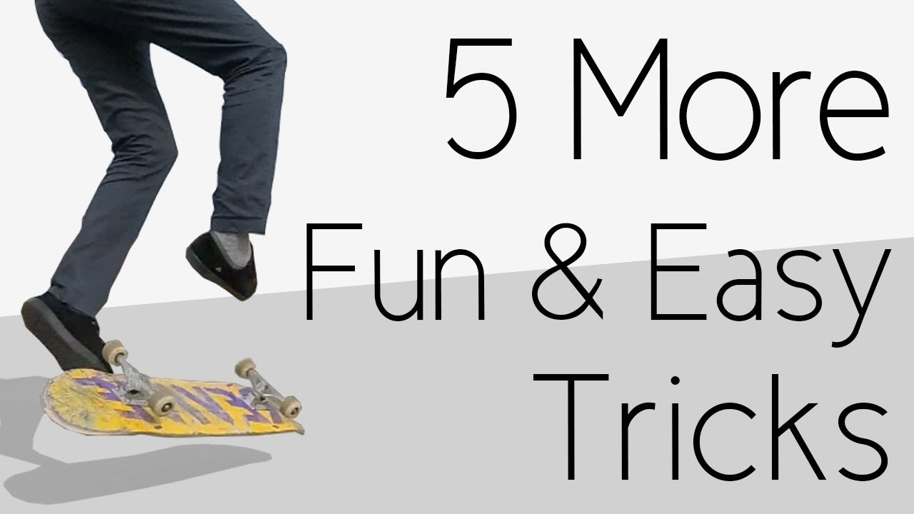 5 More Fun And Easy Skateboard Tricks YouTube