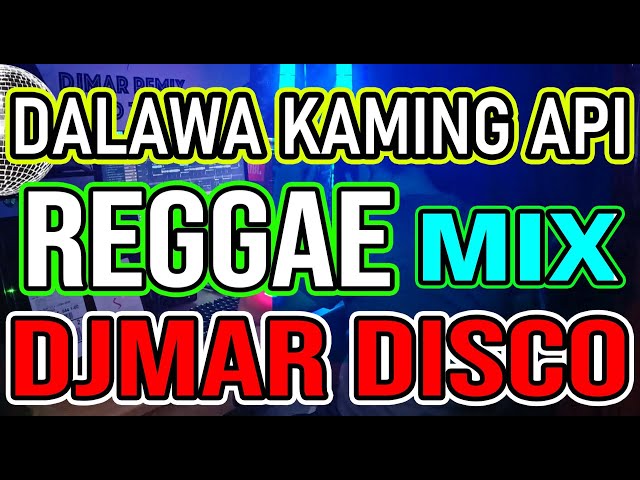 DALAWA KAMING API - REGGAE DISCO MIX - PINOY JUKEBOX - DJMAR DISCO TRAXX class=