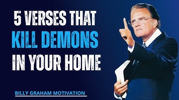 5 Verses to REMOVE Demons from Your Home | Billy Graham Motivational Sermon