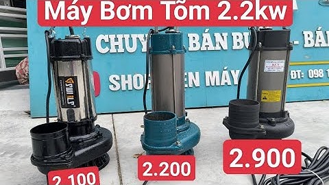 3  Mẫu Máy Bơm Tõm 2.2kw _Họng 100 _Máy bơm  nước _Máy bơm nước#máybơmnước #maybomtom