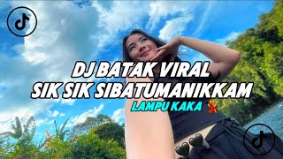 Download Lagu DJ BATAK SIK SIK SIBATUMANIKKAM (LAMPU KAKA) | DJ BATAK TIK TOK VIRAL 2025 MP3