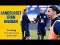 Zlatans första träning tillbaka i landslaget! | Landslaget från insidan