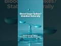 Blood Sugar Spikes? Stabilize Naturally with CelluCare