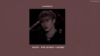 3Racha - Wow (slowed)