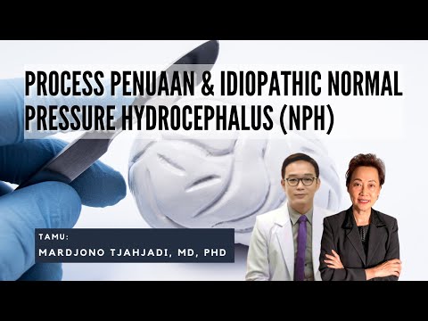 Process Penuaan & Normal Pressure Hydrocephalus (NPH) | tamu: Mardjono Tjahjadi Sp Bedah Otak, PhD