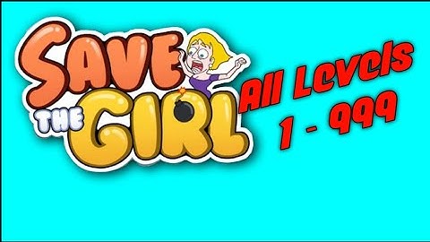 Save The Girl All Levels Solution Gameplay Walkthrough
