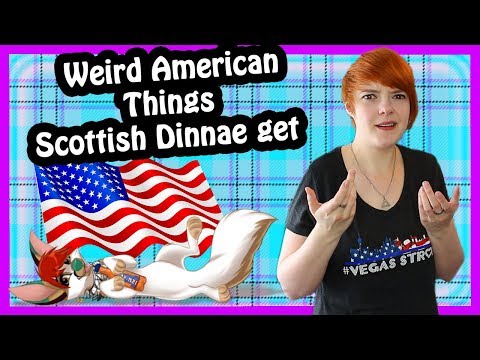 Weird Things Americans do that Confuse Scottish People