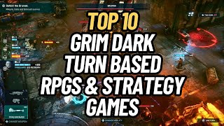 TOP 10 GRIM DARK TURN BASED RPGS & STRATEGY GAMES