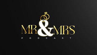 Mr & Mrs Podcast Episode 3