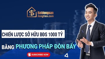 Chiến lược sở hữu BĐS bằng phương pháp đòn bẩy - Văn Đình Sơn - Minh Khôi Official