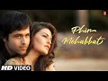 Phir mohabbat karne chala murder 2  song    original version