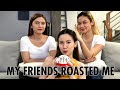 My Friends Roasted Me | Renza Garcia