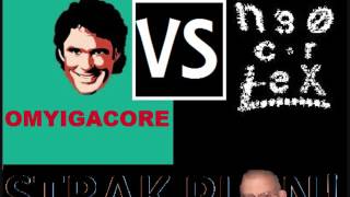 Neocortex Vs Omyigacore - Strak Plan Kermiscore