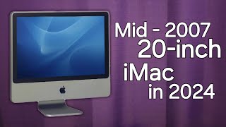 Mid-2007 iMac in 2024