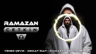 Yener Çevik - Dikkat İnat ( Ramazan Çetkin Remix )Aradığın Ben Değilim Başkası Başkan #tiktok #remix