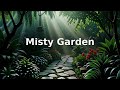 Misty Garden | Soft Air | Tranquil Light