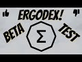 Ergodex beta test