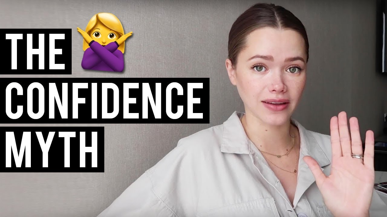 THE CONFIDENCE MYTH | How To Be More Confident - YouTube