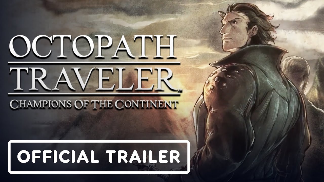 Octopath Traveler: Champions of the Continent - Official Therion Trailer