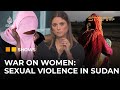 War On Women Sexual Violence In Sudan The Stream War On Women Sexual Violence In Sudan The Stream